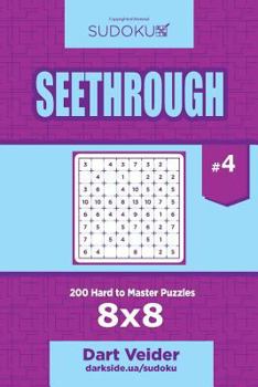Paperback Sudoku Seethrough - 200 Hard to Master Puzzles 8x8 (Volume 4) Book