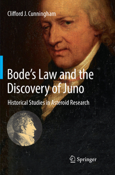 Paperback Bode's Law and the Discovery of Juno: Historical Studies in Asteroid Research Book