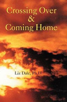 Paperback Crossing Over & Coming Home: Twenty-One Authors Discuss the Gay Near-Death Experience as Spiritual Transformation Book