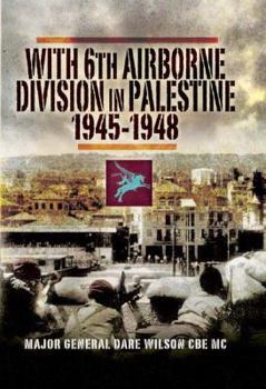 Hardcover With 6th Airborne Division in Palestine 1945-1948 Book
