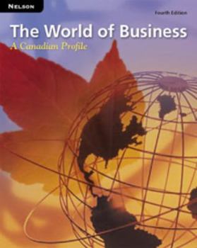 Hardcover The World of Business: A Canadian Profile: Student Text Book