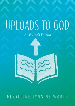 Paperback Uploads to God: A Writer's Friend Book