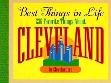 Paperback Best Things in Life: 236 Favorite Things about Cleveland Book