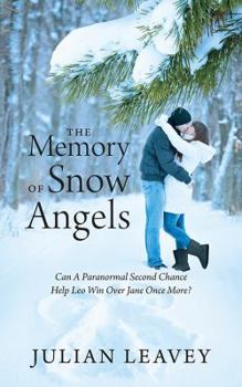 Paperback The Memory of Snow Angels: Can a Paranormal Second Chance Help Leo Win Over Jane Once More? Book