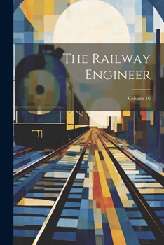 Paperback The Railway Engineer; Volume 16 Book