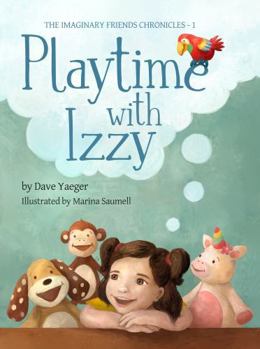 Paperback Playtime With Izzy (The Imaginary Friend Chronicles) Book