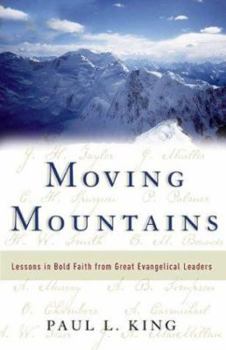 Paperback Moving Mountains: Lessons in Bold Faith from Great Evangelical Leaders Book