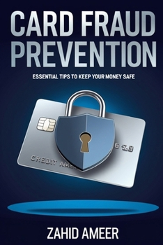 Paperback Card Fraud Prevention: Essential Tips to Keep Your Money Safe Book