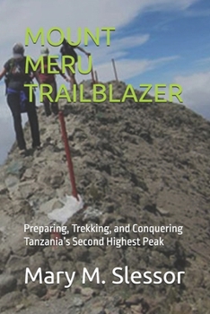 MOUNT MERU TRAILBLAZER: Preparing, Trekking, and Conquering Tanzania’s Second Highest Peak