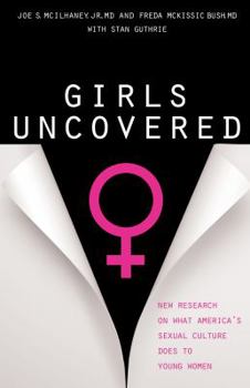 Paperback Girls Uncovered: New Research on What America's Sexual Culture Does to Young Women Book