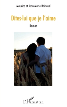 Paperback Dites-lui que je l'aime [French] Book