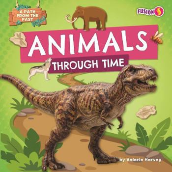 Animals Through Time (A Path from the Past)
