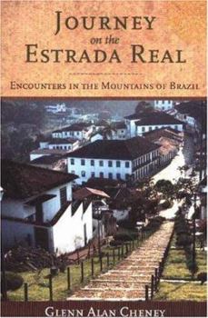 Paperback Journey on the Estrada Real: Encounters in the Mountains of Brazil Book