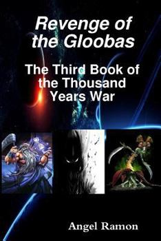 Revenge of the Gloobas - Book  of the Thousand Years War