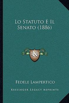 Paperback Lo Statuto E Il Senato (1886) [Italian] Book