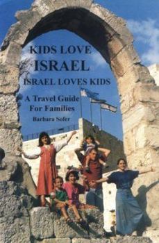 Paperback Kids Love Israel: Israel Loves Kids: A Travel Guide for Families Book