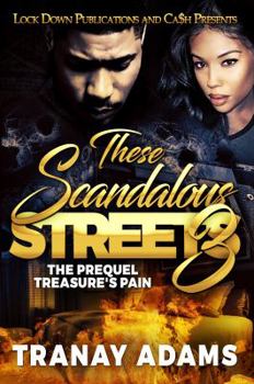 These Scandalous Streets 3: The Prequel. Treasure's Pain