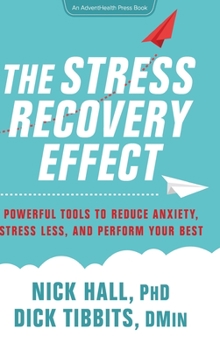 Hardcover The Stress Recovery Effect: Powerful Tools to Reduce Anxiety, Stress Less, and Perform Your Best Book