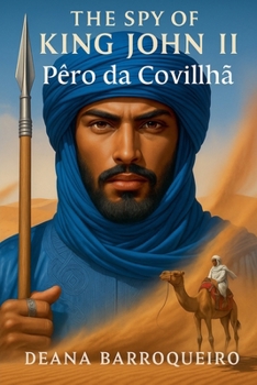 The Spy of King John II - Pêro da Covilhã