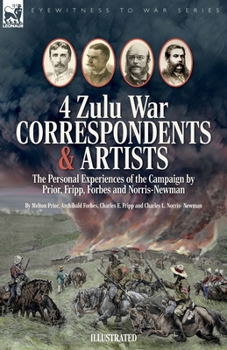 Paperback Four Zulu War Correspondents & Artists The Personal Experiences of the Campaign by Prior, Fripp, Forbes and Norris-Newman Book