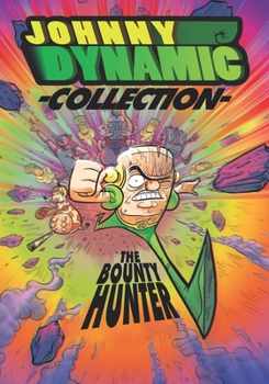 Paperback Johnny Dynamic - The Bounty Hunter: -Collection - Book