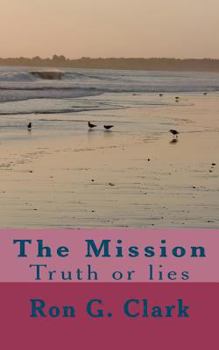 Paperback The Mission: Truth or lies Book