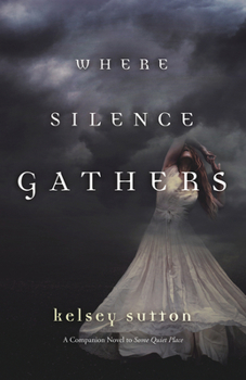 Where Silence Gathers - Book #2 of the Some Quiet Place