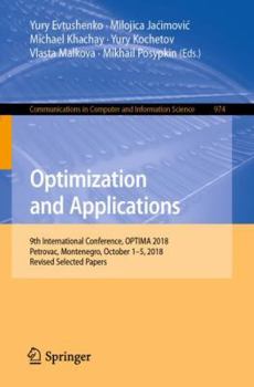 Paperback Optimization and Applications: 9th International Conference, Optima 2018, Petrovac, Montenegro, October 1-5, 2018, Revised Selected Papers Book