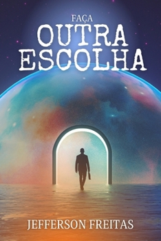 Faça Outra Escolha (Escolhas) (Portuguese Edition)