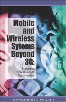 Paperback Mobile And Wireless Systems Beyond 3g: Managing New Business Opportunities Book