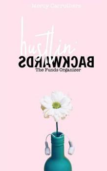 Paperback Hustlin' Backwards: The Funds Organizer Book