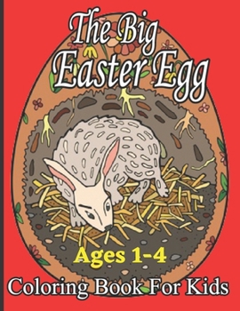 Paperback The Big Easter Egg Coloring Book for Kids Ages 1-4: A Fun Activity Big Easter Egg Coloring Book for Kid & Adult Book