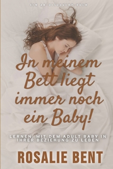 In meinem Bett liegt immer noch ein Baby!: There's Still a Baby In My Bed! (German Edition)