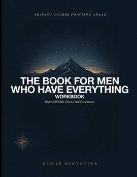 Paperback Shining Course Pointing Ahead The Book For Men Who Have Everything: Beyond Wealth, Power, And Possessions Book