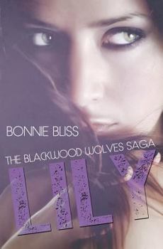 Paperback Lily (The Blackwood Wolves Saga, #1) Book