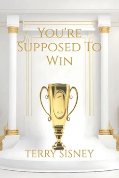 Paperback You're Suppose To Win: Overcomers Book