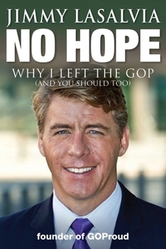 Hardcover No Hope: Why I Left the GOP (and You Should Too) Book