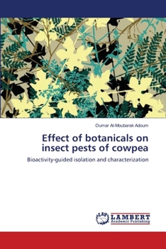 Paperback Effect of botanicals on insect pests of cowpea Book