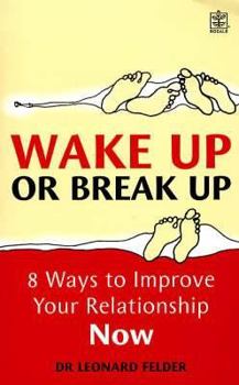 Paperback Wake Up or Break Up: Eight Crucial Steps to Strengthening Your Relationship Book