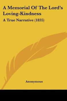 Paperback A Memorial Of The Lord's Loving-Kindness: A True Narrative (1835) Book