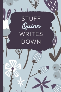 Paperback Stuff Quinn Writes Down: Personalized Journal / Notebook (6 x 9 inch) with 110 wide ruled pages inside [Soft Blue Pattern] Book