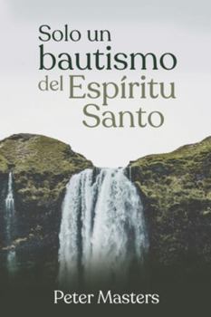 Solo un bautismo del Espíritu Santo