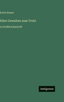 Allen Gewalten zum Trotz: in Großdruckschrift (German Edition)