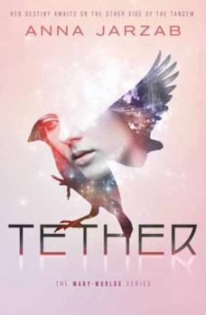 Tether - Book #2 of the Many-Worlds Trilogy