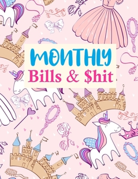 Paperback Monthly Bills & $hit: Nifty Daily Weekly Monthly Budget Planner Workbook, Bill Payment Log, Debt Tracking Organizer With Income Expenses Tra Book