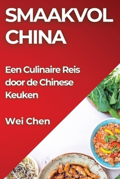Paperback Smaakvol China: Een Culinaire Reis door de Chinese Keuken [Dutch] Book