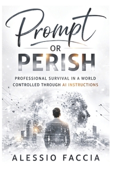 Prompt or Perish: Professional Survival in a World Controlled Through AI Instructions (AI Control and Economic Power)