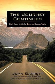 Paperback The Journey Continues: Life's Travel Guide for Teens and Young Adults Book