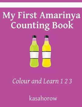 Paperback My First Amarinya Counting Book: Colour and Learn 1 2 3 Book