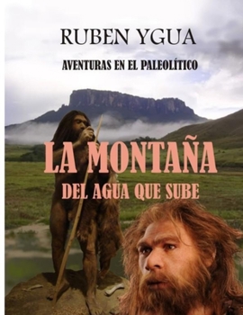 Paperback LA MONTAÑA DEL AGUA QUE SUBE (Spanish Edition) [Spanish] Book